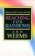 Reaching for Rainbows Resources for Creative Worship