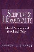 Scripture & Homosexuality Biblical Authority & the Church Today