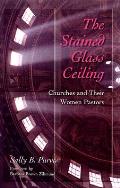 Stained-Glass Ceiling: Churches and Their Women Pastors