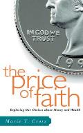 The Price of Faith: Exploring Our Choices about Money and Wealth