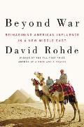 Beyond War: Reimagining American Influence in a New Middle East