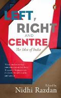 Left, Right and Centre -: The Idea of India