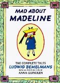 Mad About Madeline The Complete Tales