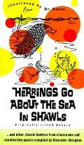 Herrings Go About The Sea In Shawls