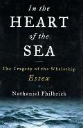 In the Heart of the Sea The Tragedy of the Whaleship Essex