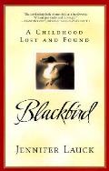 Blackbird A Childhood Lost & Found