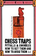 Chess Traps Pitfalls & Swindles How to Set Them & How to Avoid Them