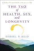Tao of Health Sex & Longevity A Modern Practical Guide to the Ancient Way