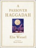 Passover Haggadah As Commented Upon by Elie Wiesel & Illustrated by Mark Podwal
