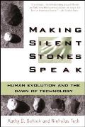 Making Silent Stones Speak Human Evolution & the Dawn of Technology