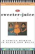 Sweeter the Juice A Family Memoir in Black & White - Signed Edition