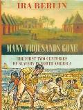 Many Thousands Gone: The First Two Centuries of Slavery in North America