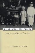 Celebrating the Family: Ethnicity, Consumer Culture, and Family Rituals