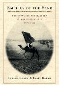 Empires of the Sand The Struggle for Mastery in the Middle East 1789 1923