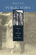 Public Vows: A History of Marriage and the Nation (Revised)
