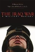 The Iraq War: A Military History