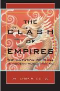 The Clash of Empires: The Invention of China in Modern World Making
