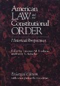 American Law and the Constitutional Order: Historical Perspectives, Enlarged Edition