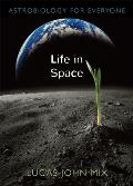 Life in Space: Astrobiology for Everyone
