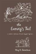 The Earwig's Tail: A Modern Bestiary of Multi-Legged Legends