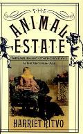 The Animal Estate: The English and Other Creatures in Victorian England