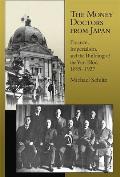 The Money Doctors from Japan: Finance, Imperialism, and the Building of the Yen Bloc, 1895-1937