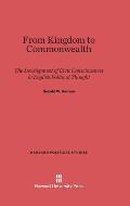 From Kingdom to Commonwealth: The Development of Civic Consciousness in English Political Thought