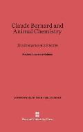 Claude Bernard and Animal Chemistry: The Emergence of a Scientist