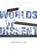 Worlds of Dissent: Charter 77, the Plastic People of the Universe, and Czech Culture Under Communism