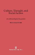 Culture, Thought, and Social Action: An Anthropological Perspective