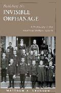 Building the invisible orphanage a prehistory of the American welfare system