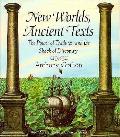 New Worlds Ancient Texts The Power Of Tradition & the Shock of Discovery
