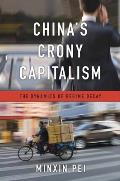 Chinas Crony Capitalism The Dynamics of Regime Decay