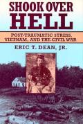 Shook Over Hell Post Traumatic Stress Vietnam & the Civil War