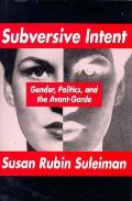Subversive Intent Gender Politics