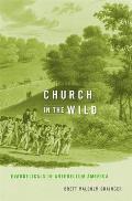 Church in the Wild: Evangelicals in Antebellum America