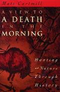 A View to a Death in the Morning: Hunting and Nature Through History