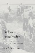 Before Auschwitz: Jewish Prisoners in the Prewar Concentration Camps