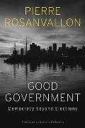 Good Government: Democracy Beyond Elections