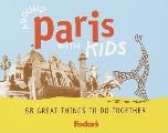 Fodors Around Paris With Kids 68 Great T