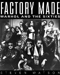 Factory Made Warhol & The Sixties