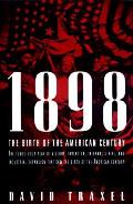 1898 The Birth Of The American Century