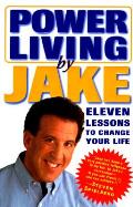 Power Living By Jake Eleven Lessons To C