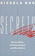 Secrets: On the Ethics of Concealment and Revelation