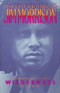 Wilderness The Lost Writings of Jim Morrison Volume 1