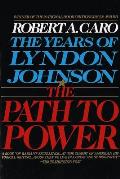 Path to Power The Years of Lyndon Johnson Vol 01