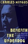 Beneath the Underdog: His World as Composed by Mingus
