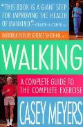 Walking A Complete Guide To The Complete Exerc