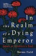In the Realm of a Dying Emperor Japan at Centurys End
