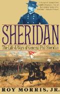 Sheridan The Life & Wars of General Phil Sheridan